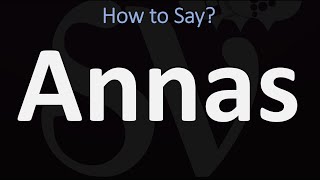 How to Pronounce Annas CORRECTLY [upl. by Charlton]