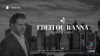 Ragheb Alama  Edeitou Ranna  Official Lyrics Video  راغب علامة  إديتو رنة [upl. by Llednek]