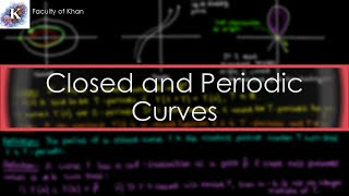 Closed Curves and Periodic Curves  Differential Geometry 4 [upl. by Anidene244]