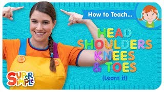 Learn How To Teach quotHead Shoulders Knees amp Toes Learn Itquot  Education For Kids [upl. by Aisile]