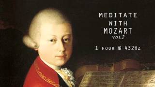 Meditate with Mozart  432Hz Classical Music  Vol 2 [upl. by Lehsreh]