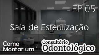 EP 5  Esterilização  Como Montar um Consultório Odontológico [upl. by Broder]