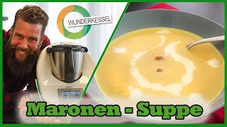 Herbstliche Maronensuppe  Thermomixrezepte aus dem Wunderkessel [upl. by Akemet647]