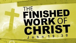 The Finished Work of Christ John 1930 [upl. by Yenffit276]