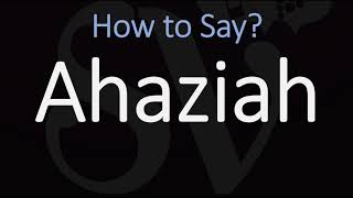 How to Pronounce Ahaziah CORRECTLY [upl. by Anayd]