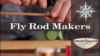 A Craftsmans Legacy  The Fly Rod Makers  Fly Fishing [upl. by Skilken176]