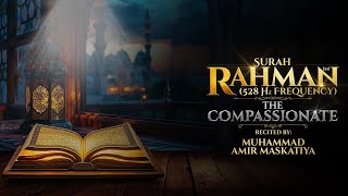 Surah Rahman The Compassionate Surah no 55 in 528 Hz frequency [upl. by Annoik]