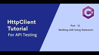 12 C  HttpClient  Get Request  Working with Using Statement [upl. by Aipotu]