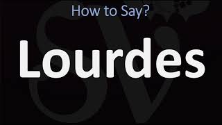 How to Pronounce Lourdes CORRECTLY [upl. by Horace]