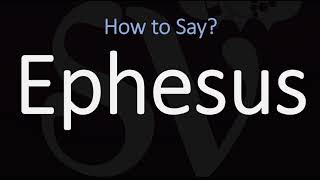 How to Pronounce Ephesus CORRECTLY [upl. by Galvan]