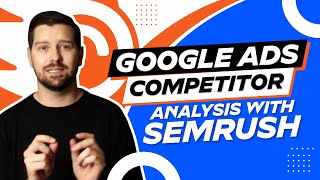 Google Ads Competitor Analysis With SEMrush [upl. by Cavan860]