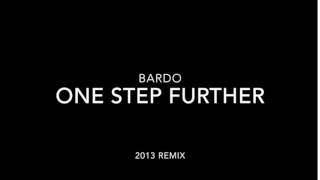 Bardo  One Step Further 2013 remix [upl. by Northway568]