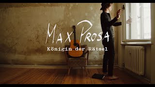 Max Prosa  Königin der Rätsel [upl. by Agatha]