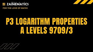 P3 LOGARITHMS PROPERTIES ALEVELS MATHS 9709 [upl. by Pedrick346]