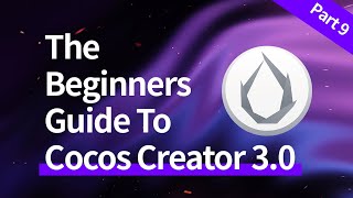 Cocos Creator 3x For Beginners  Part Nine [upl. by Amitaf]