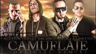 Camuflaje Remix  Alexis y Fido Feat Arcangel y De La Ghetto [upl. by Nyasuh]