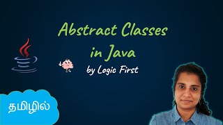 Java Abstract Classes  Java Course in Tamil  Logic First Tamil [upl. by Ekard]