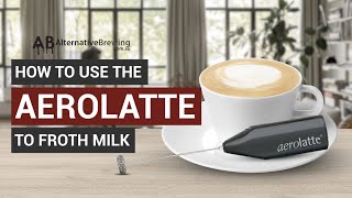 How To Use the AeroLatte To Froth Milk [upl. by Ennagem861]