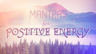 6 Powerful Mantras for Positive Energy  Mantra Meditation Music [upl. by Galloway920]