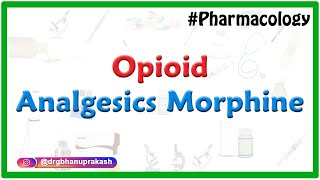 Opioid Analgesics Morphine Pharmacology by Dr Rajesh Gubba [upl. by Gabbi]