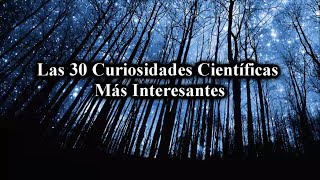 30 Curiosidades Científicas [upl. by Zurkow]