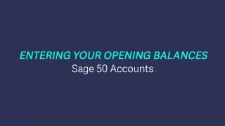 Sage 50 Accounts  Entering your opening balances [upl. by Iew91]