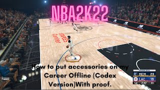 How to add accessories on my career offline NBA 2K22 Codex version with proof [upl. by Emarej45]