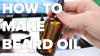 How To Make Beard OilThe Full AND Complete Guide [upl. by Pillihp956]