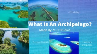 What Is An Archipelago [upl. by Gorey]