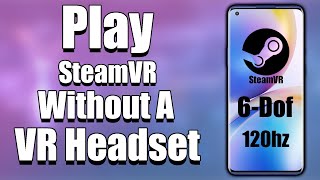 Playing SteamVR Without A VR Headset [upl. by Nodnerb]