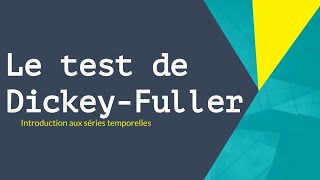 Introduction aux séries temporelles  Test de Dickey Fuller [upl. by Pauletta]