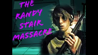 The Randy Stair Massacre [upl. by Kcor]