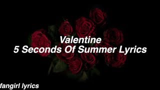 Valentine  5 Seconds Of Summer Lyrics [upl. by Strang6]