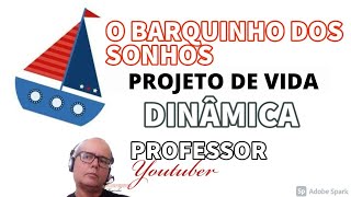 DINÂMICA PARA ACOLHIMENTO  O BARQUINHO DOS SONHOS [upl. by Nahama528]