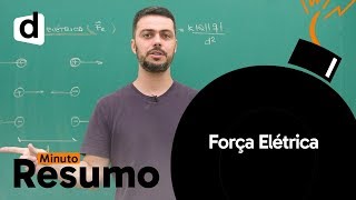 FÍSICA FORÇA ELÉTRICA  MINUTO RESUMO  DESCOMPLICA [upl. by Ainecey]