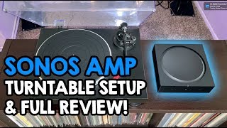 Sonos Amp  Turntable Setup amp Full Review [upl. by Haggar202]