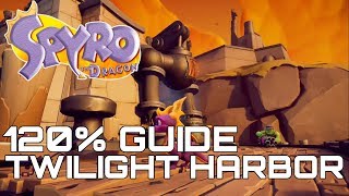 Spyro The Dragon Reignited 120 Guide TWILIGHT HARBOR ALL GEMS EGGS DRAGONS [upl. by Festatus]