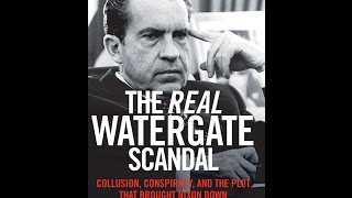 The Real Watergate Scandal Collusion Conspiracy and the Plot that Brought Nixon Down [upl. by Yrogerg386]