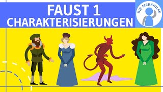 Faust 1  Charakterisierungen Faust Mephisto Gretchen amp Marthe  Deutsch Literatur  Abitur [upl. by Wildee774]