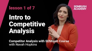 Intro to Competitive Analysis  Lesson 17  SEMrush Academy [upl. by Scarlett]