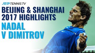 Rafa Nadal vs Grigor Dimitrov Highlights From Beijing amp Shanghai 2017 [upl. by Eillam877]