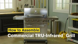 How to Assemble the Commercial Series™ TRUInfrared™ Gas Grill  CharBroil® [upl. by Arahat]