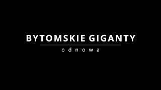 BYTOMSKIE GIGANTY odnowa [upl. by Susan]