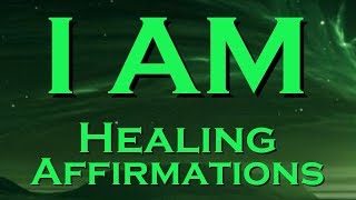 I AM  Positive Affirmations for HEALING [upl. by Meghan]