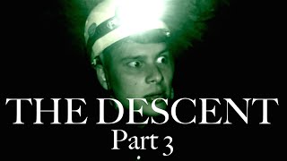 THE DESCENT PART 3 [upl. by Hoes]