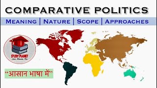 Comparative Politics  Nature Scope amp Approaches  Undergraduates [upl. by Adnolohs]