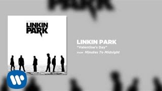 Valentines Day  Linkin Park Minutes To Midnight [upl. by Kimura964]