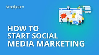 How To Start Social Media Marketing  Social Media Marketing Tutorial For Beginners  Simplilearn [upl. by Zipnick]