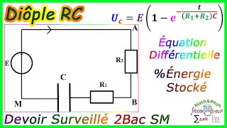 Dipole RC  Circuit RC  Équation Différentielle  2 Bac SM  Exercice 2 [upl. by Ahseki]