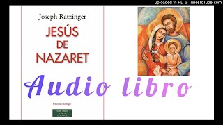 Jesús de Nazaret 01 Joseph Ratzinger [upl. by Brynna415]